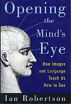 Opening the mind's eye : how images and language teach us how to see