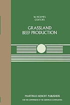 Grassland beef production : a seminar in the CEC programme of Coordination of Research on Beef Production, held at the Centre for European Agricultural Studies, Wye College (University of London), Ashford, Kent, 1983