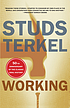 Working : people talk about what they do all day and how they feel about what they do