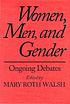 Women, men & gender : ongoing debates by  Mary Roth Walsh 