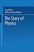 The story of physics 著者：  Lloyd Motz 