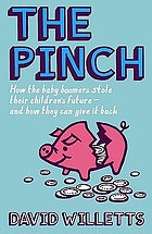 The pinch : how the baby boomers took their children's future - and why they should give it back