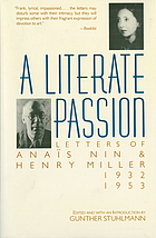 A literate passion : letters of Anaïs Nin and Henry Miller, 1932-1953