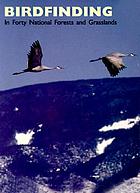 Birdfinding in forty national forests and grasslands.