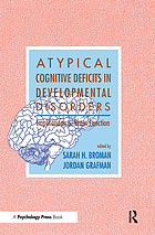 Atypical cognitive deficits in developmental disorders : implications for brain function