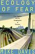 Ecology of fear : Los Angeles and the imagination of disaster