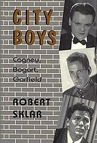 City boys : Cagney, Bogart, Garfield