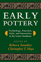 Early pottery : technology, function, style, and interaction in the lower Southeast