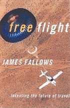 Free flight : from airline hell to a new age of travel