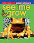 See me grow by  Penelope Arlon 