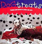 Dog treats : practical projects to pamper your pooch that prove you care