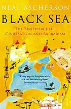 Black Sea : the birthplace of civilisation and barbarism