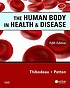The human body in health & disease by  Gary A Thibodeau 