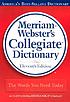 Merriam-Webster's collegiate dictionary. 著者：  Merriam-Webster, Inc. 