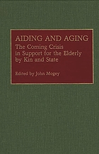 Aiding and aging : the coming crisis in support for the elderly by kin and state