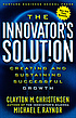 The innovator's solution : creating and sustaining... por Clayton M Christensen