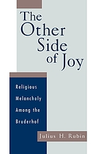 The other side of joy : religious melancholy among the Bruderhof