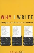 Why I write : thoughts on the craft of fiction