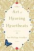 The art of hearing heartbeats : a novel