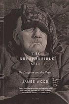 The irresponsible self : on laughter and the novel