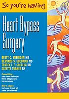 So you're having heart bypass surgery