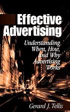 Effective advertising : understanding when, how, and why advertising works
