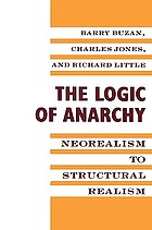 The logic of anarchy : neorealism to structural realism
