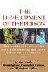 The Development of the person : the Minnesota... Auteur: L  Alan Sroufe