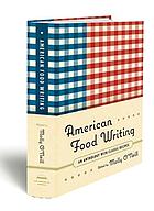 American food writing : an anthology with classic recipes