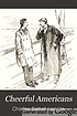 Cheerful Americans, door Charles Battell Loomis