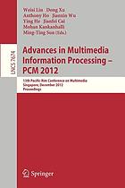 Advances in multimedia information processing-- PCM 2012 : 13th Pacific-Rim Conference on Multimedia, Singapore, December 4-6, 2012 : proceedings