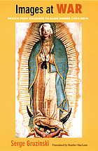 Images at war : Mexico from Columbus to Blade Runner (1492-2019)