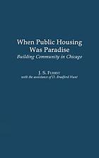 When public housing was paradise : building community in Chicago
