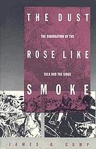 The dust rose like smoke : the subjugation of the Zulu and the Sioux