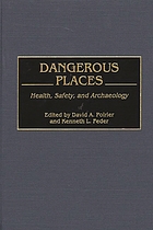 Dangerous places : health, safety, and archaeology