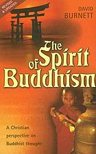 The spirit of Buddhism : a Christian perspective on Buddhist thought