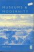 Museums and modernity : art galleries and the making of modern culture