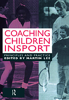 Coaching children in sport : principles and practice