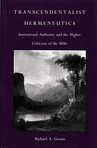 Transcendentalist hermeneutics : institutional authority and the higher criticism of the Bible