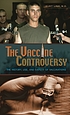 The vaccine controversy : the history, use, and... door Kurt Link