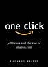 One click : Jeff Bezos and the rise of Amazon.com by  Richard L Brandt 
