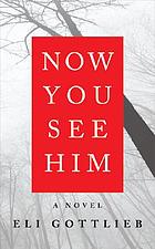 Now you see him