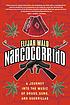 Narcocorrido : a journey into the music of drugs,... by  Elijah Wald 