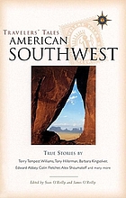 Travelers' tales, American Southwest : Arizona, New Mexico, Nevada, and Utah : true stories