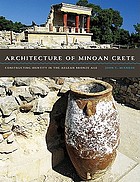 Architecture of Minoan Crete : constructing identity in the Aegean Bronze Age