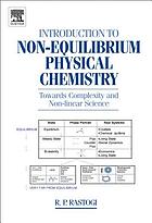 Introduction to non-equilibrium physical chemistry : towards complexity and non-linear science