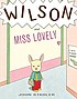 Wilson and Miss Lovely : a back-to-school mystery 著者：  John Stadler 