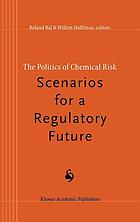 The politics of chemical risk : scenarios for a regulatory future