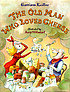 The old man who loved cheese 著者： Garrison Keillor