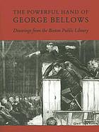 The powerful hand of George Bellows : drawings from the Boston Public Library